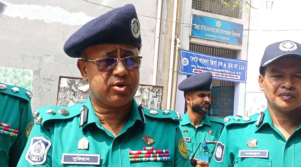 রাজশাহী মেট্রোপলিটন পুলিশের কমিশনার মোহাম্মদ আবু সুফিয়ান।